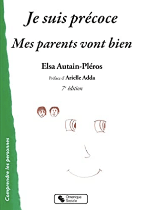 Elsa AUTAIN-PLEROS, Je suis précoce mes parents vont bien 