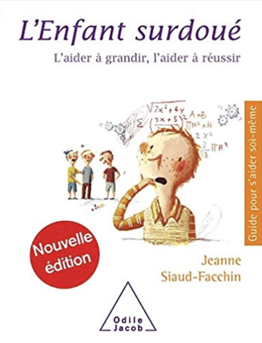 Jeanne SIAUD FACCHIN, L’enfant surdoué : l’aider à grandir, l’aider à réussir