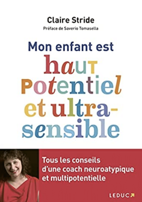 Claire STRIDE, Mon enfant est haut potentiel et ultra-sensible